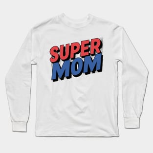 SUPER MOM Long Sleeve T-Shirt